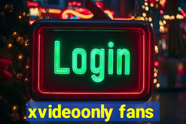 xvideoonly fans